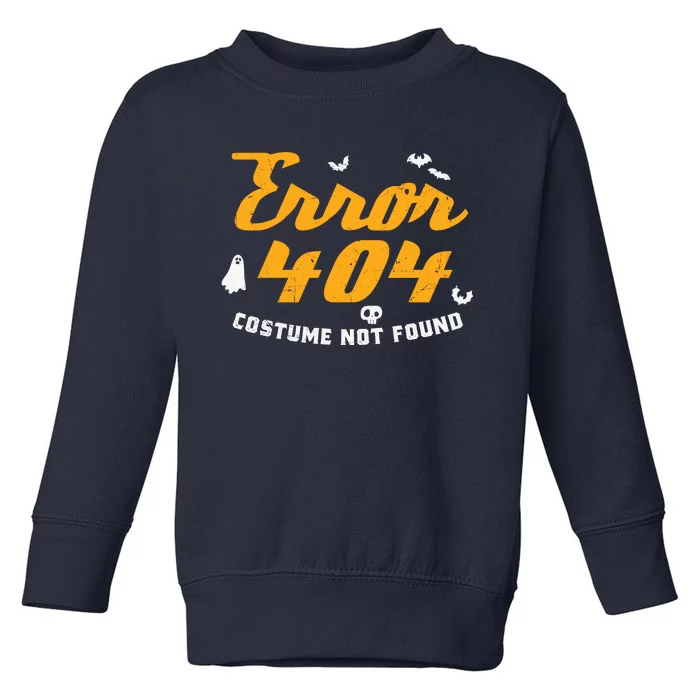 Funny Halloween Shirts, Error 404 Costume Not Found Toddler Sweatshirt