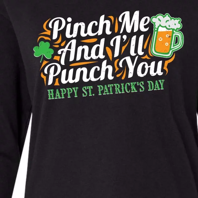 Funny Happy St Patrick's Day Pinch Me And I'll Punch You Womens Cotton Relaxed Long Sleeve T-Shirt