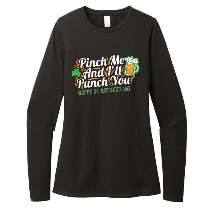 Funny Happy St Patrick's Day Pinch Me And I'll Punch You Womens CVC Long Sleeve Shirt