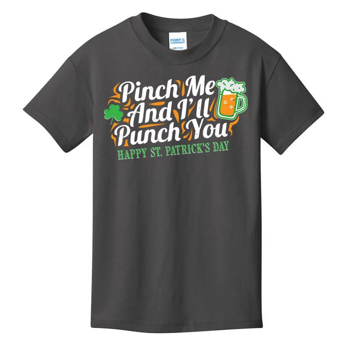 Funny Happy St Patrick's Day Pinch Me And I'll Punch You Kids T-Shirt