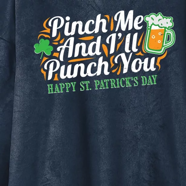 Funny Happy St Patrick's Day Pinch Me And I'll Punch You Hooded Wearable Blanket