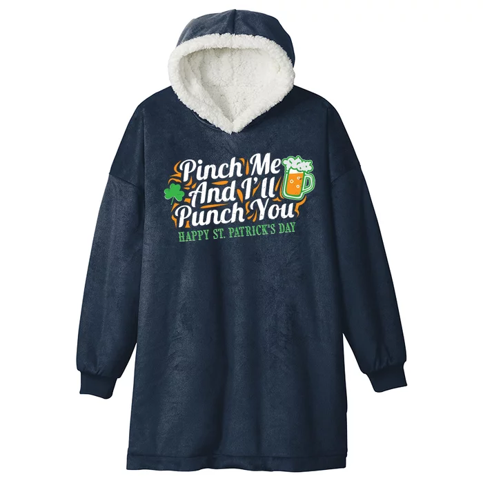 Funny Happy St Patrick's Day Pinch Me And I'll Punch You Hooded Wearable Blanket