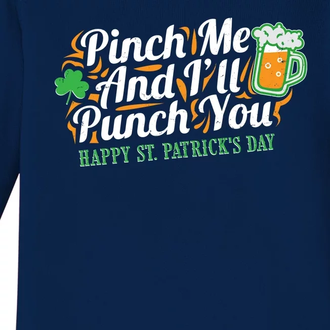 Funny Happy St Patrick's Day Pinch Me And I'll Punch You Baby Long Sleeve Bodysuit