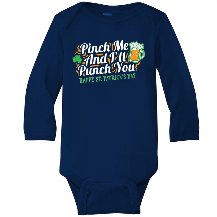 Funny Happy St Patrick's Day Pinch Me And I'll Punch You Baby Long Sleeve Bodysuit