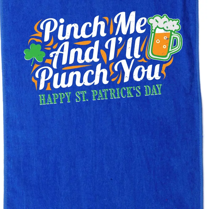 Funny Happy St Patrick's Day Pinch Me And I'll Punch You Platinum Collection Golf Towel