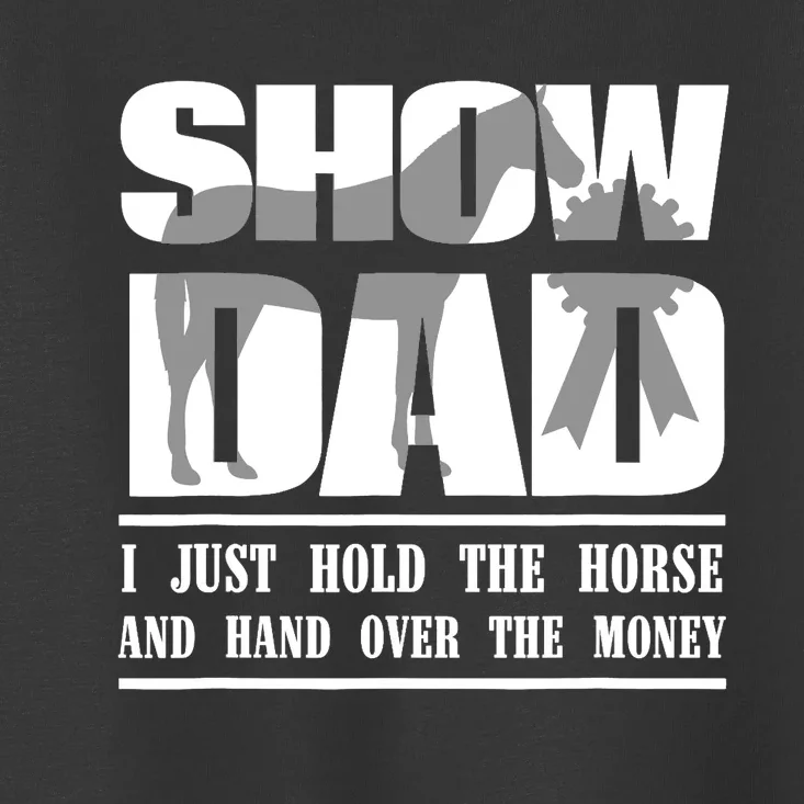 Funny Horse Show Dad Toddler T-Shirt