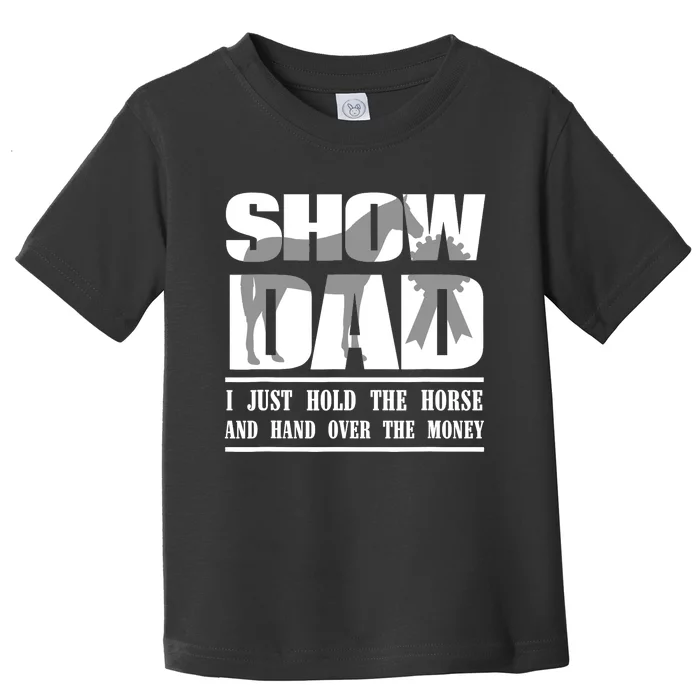 Funny Horse Show Dad Toddler T-Shirt