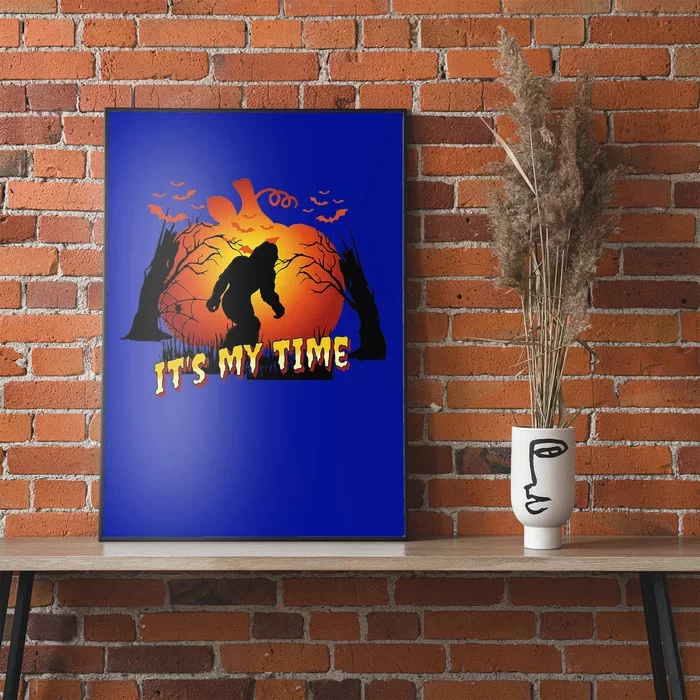 Funny Halloween Sasquatch Bigfoot Yeti Lover Its My Time Poster