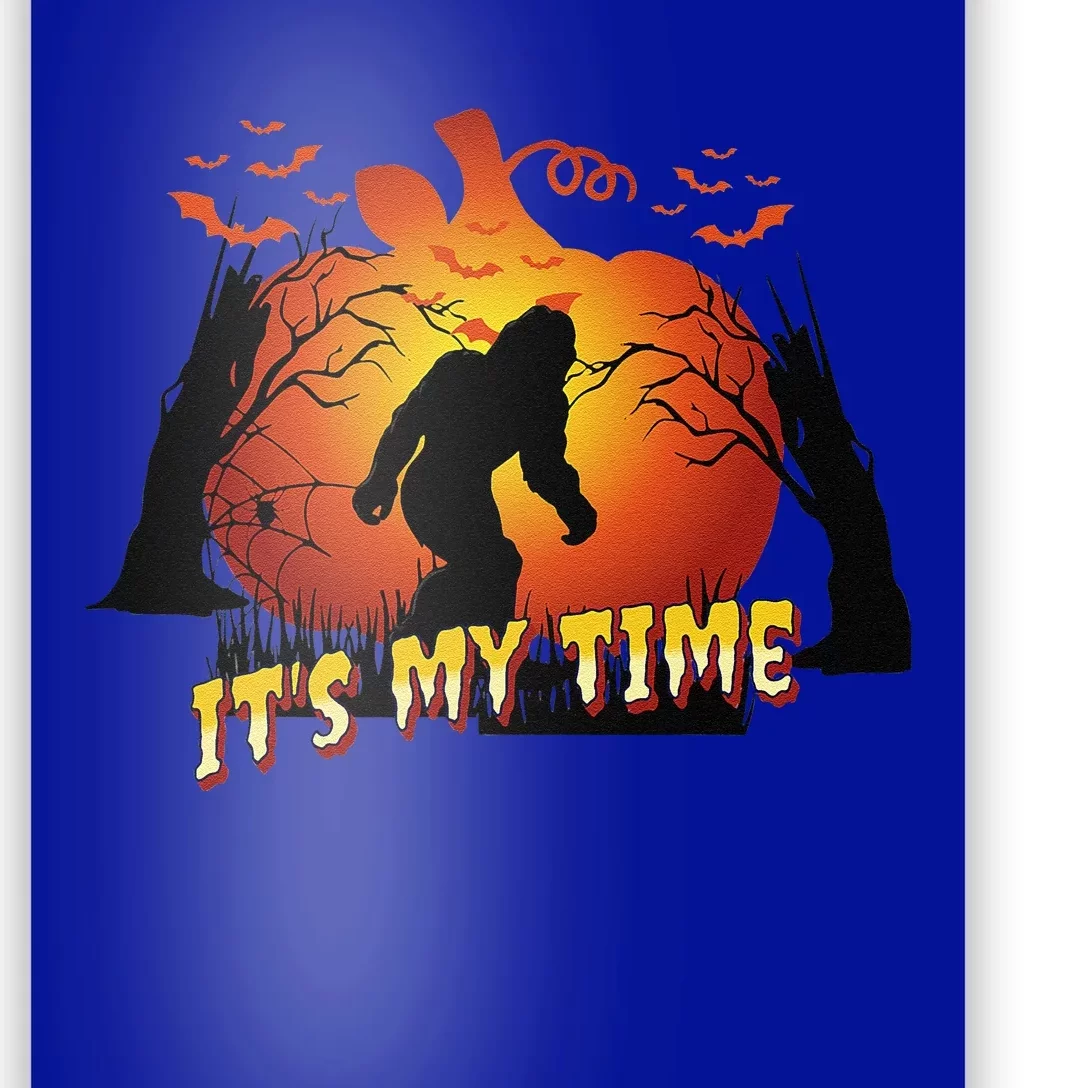 Funny Halloween Sasquatch Bigfoot Yeti Lover Its My Time Poster