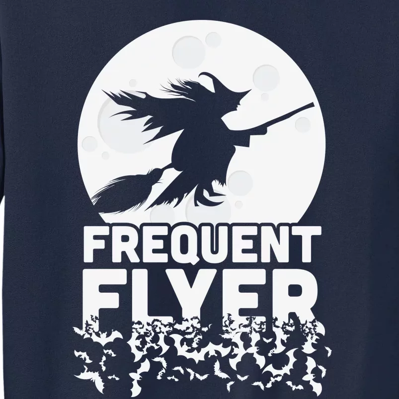 Funny Halloween Shirts, Perfect Halloween Frequent Flyer Witch Tall Sweatshirt