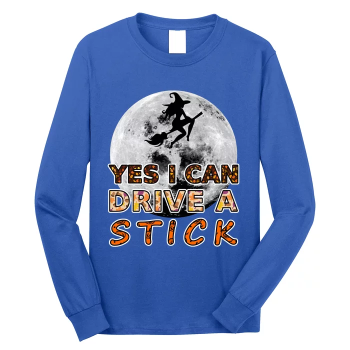 Fun Halloween Samhain Yes I Can Drive A Stick Big Moon Witch Meaningful Gift Long Sleeve Shirt