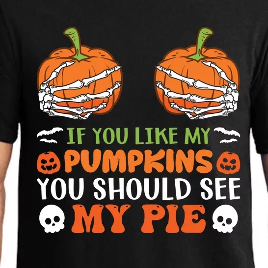 Funny Halloween Shirts, If You Like Pumpkins You Should See Pie Funny Halloween Pajama Set