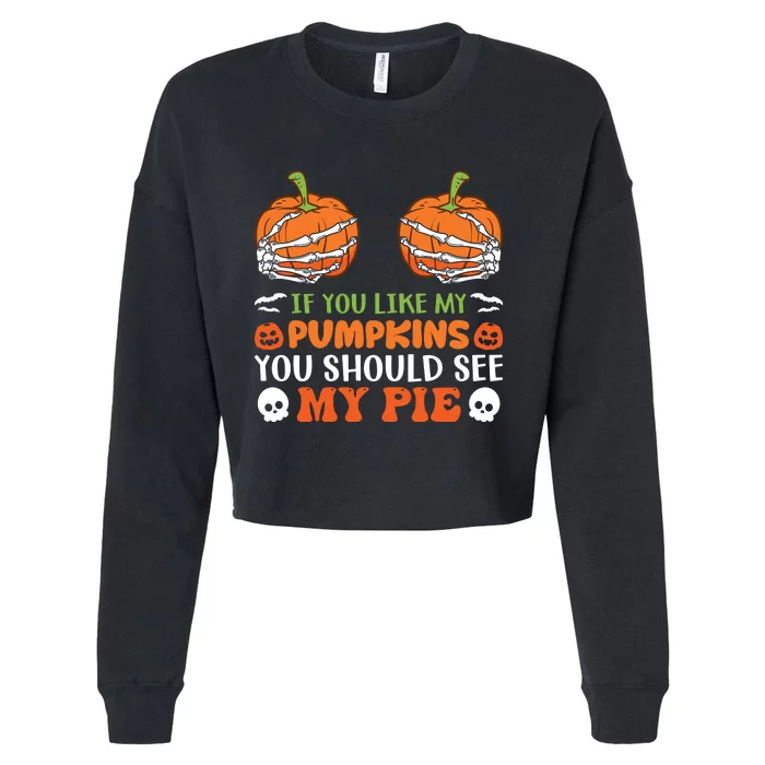 Funny Halloween Shirts, If You Like Pumpkins You Should See Pie Funny Halloween Cropped Pullover Crew