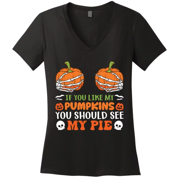 Funny Halloween Shirts, If You Like Pumpkins You Should See Pie Funny Halloween Women's V-Neck T-Shirt