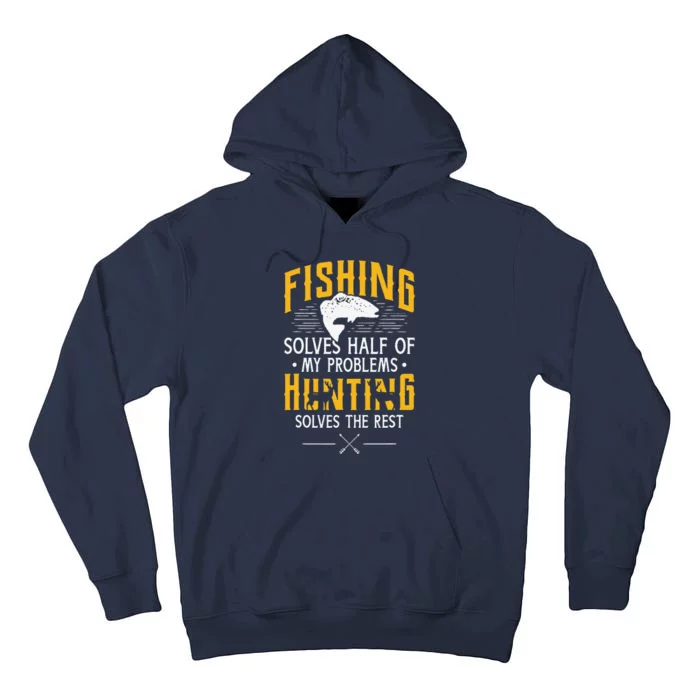 Fishing & Hunting Solve My Problems Funny Gift Tall Hoodie