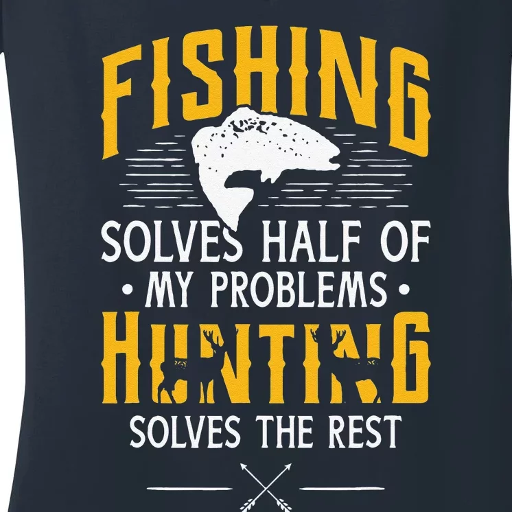 Fishing & Hunting Solve My Problems Funny Gift Women's V-Neck T-Shirt