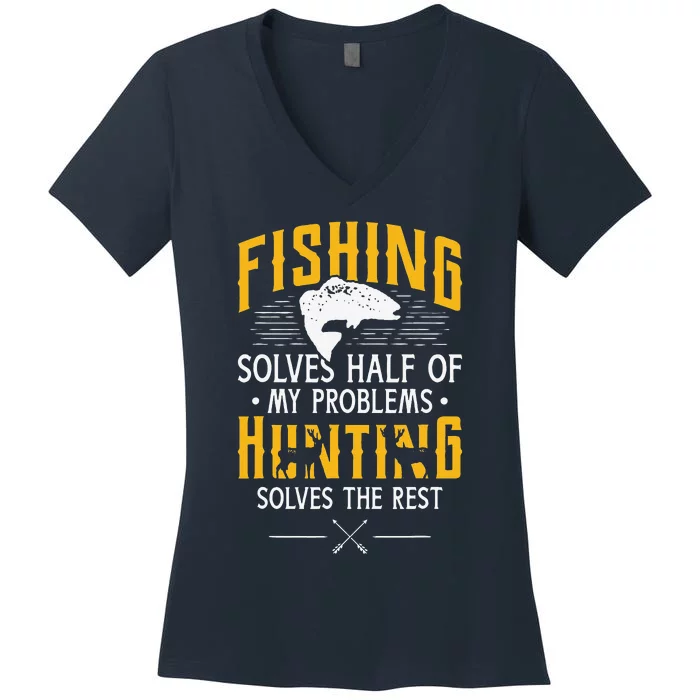 Fishing & Hunting Solve My Problems Funny Gift Women's V-Neck T-Shirt