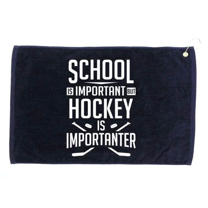 Funny Hockey School Is Important But Hockey Is Importanter Gift Grommeted Golf Towel