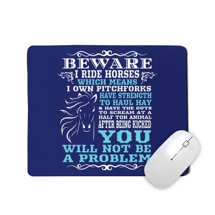 Funny Horse Shirts Horse Lover Beware I Ride Horses Mousepad