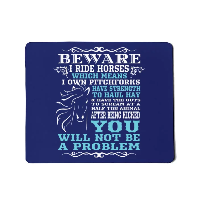 Funny Horse Shirts Horse Lover Beware I Ride Horses Mousepad