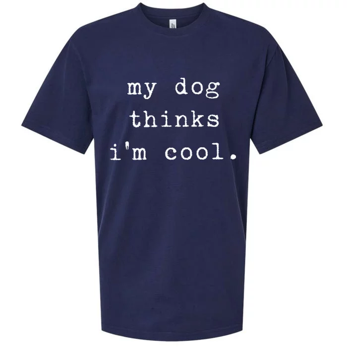 Funny Humor Saying Dog Dad My Dogs Thinks Im Cool Dog Lover Sueded Cloud Jersey T-Shirt