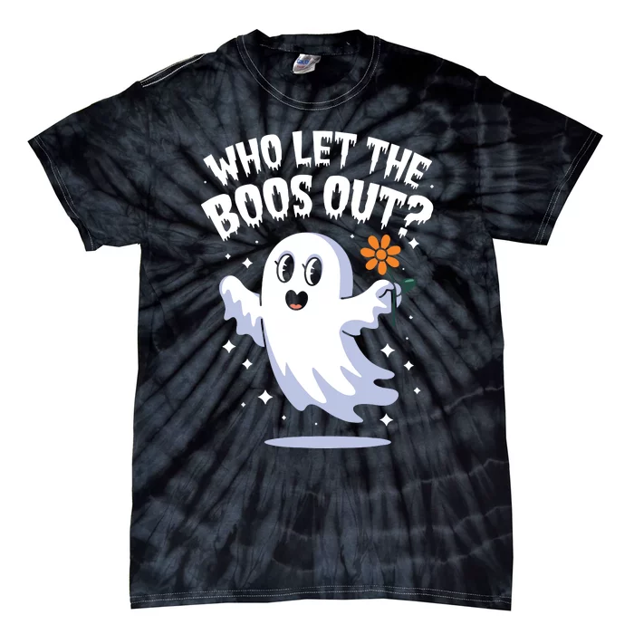 Funny Halloween Spooky Season Cute Pun Who Let The Boos Out Tie-Dye T-Shirt