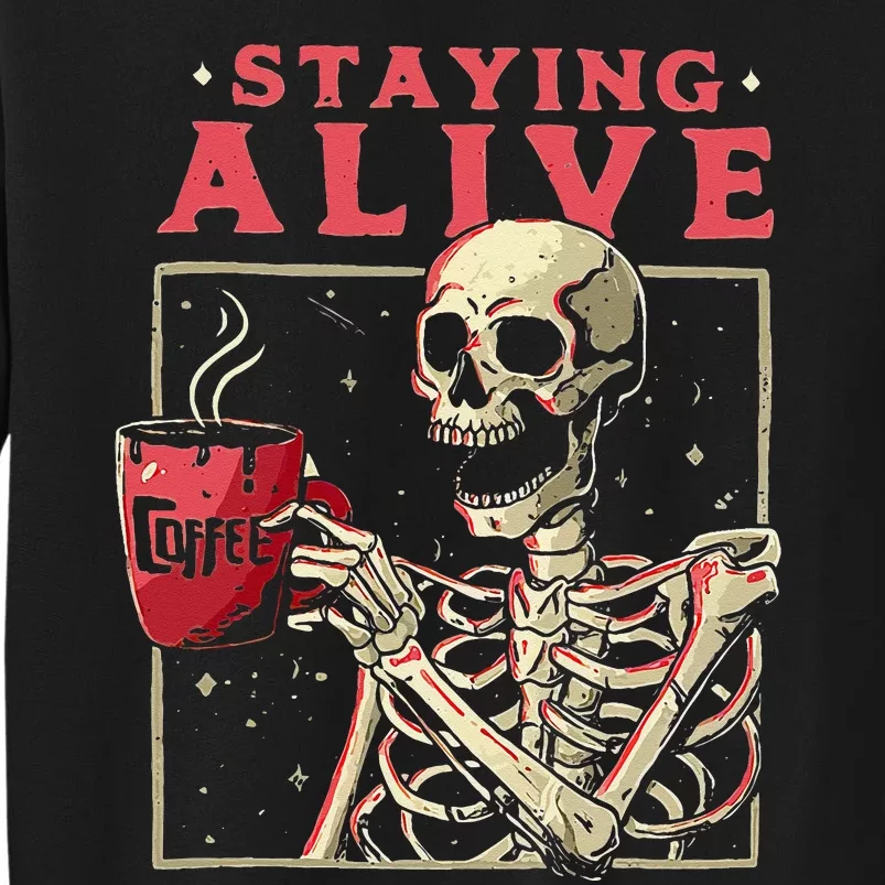 Funny Halloween Staying Alive Coffee Skeleton Stay Spooky Sweatshirt