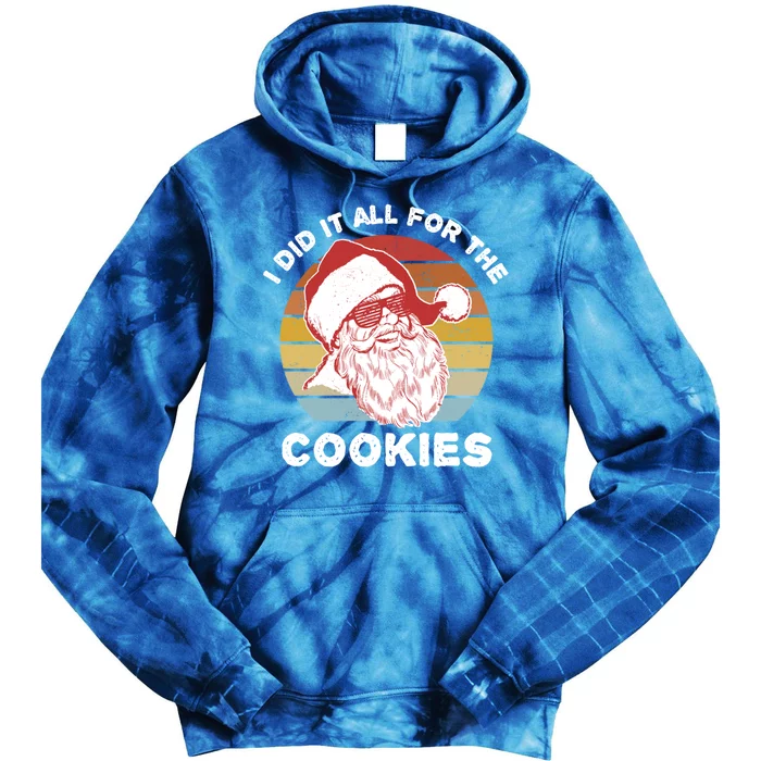 Funny Hipster Santa Cute Gift I Did It All For The Cookies Gift Tie Dye Hoodie