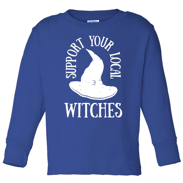 Funny Halloween Support Your Local Witches Funny Gift Toddler Long Sleeve Shirt