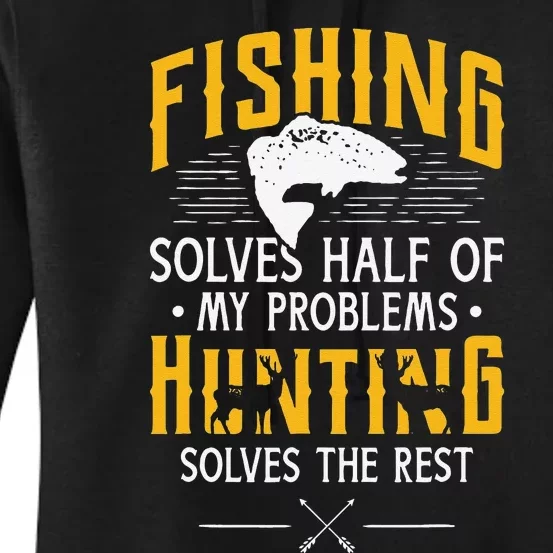 Fishing & Hunting Solve My Problems Funny Gift Women's Pullover Hoodie