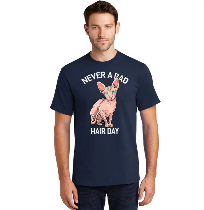 Funny Hairless Sphynx Cat Feline Bald Never A Bad Hair Day Tall T-Shirt