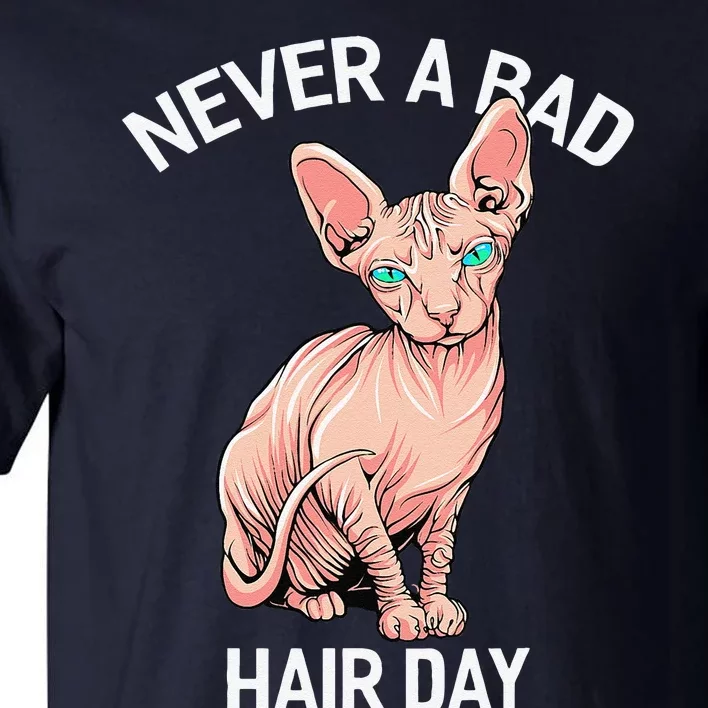 Funny Hairless Sphynx Cat Feline Bald Never A Bad Hair Day Tall T-Shirt