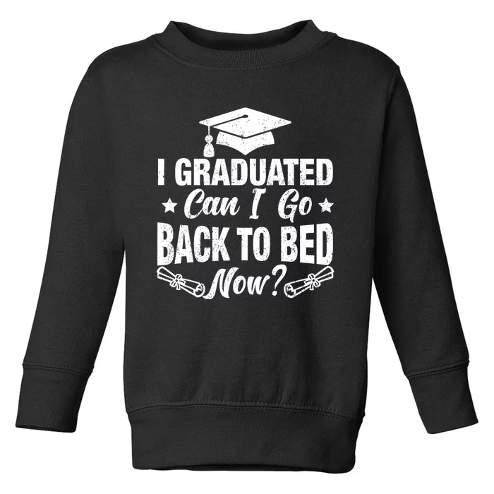 Funny High School College Graduation Graduated For Him Her Toddler Sweatshirt