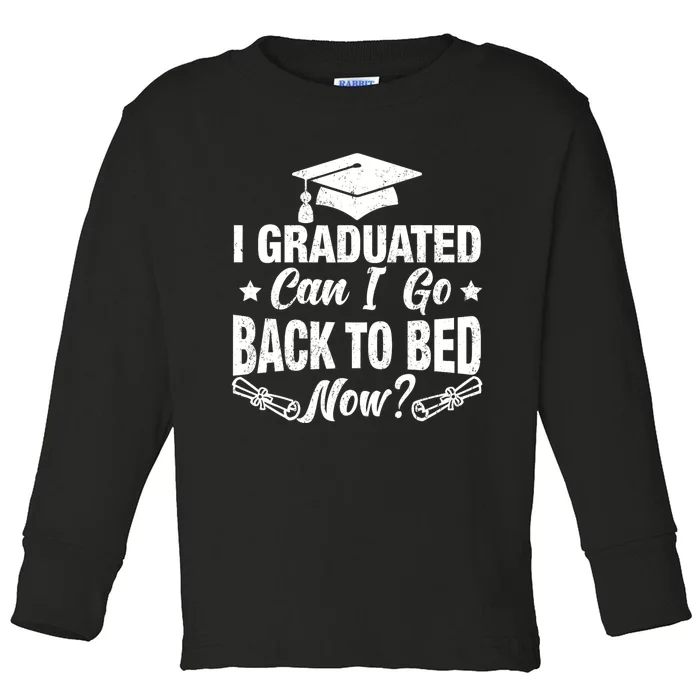 Funny High School College Graduation Graduated For Him Her Toddler Long Sleeve Shirt