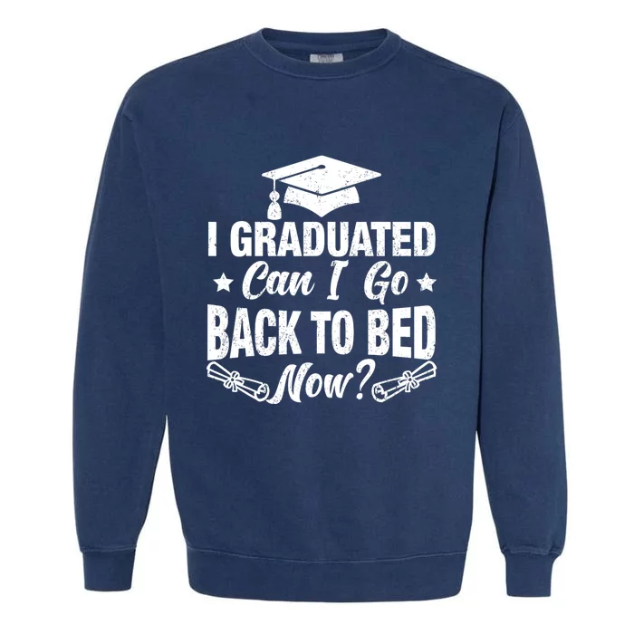 Funny High School College Graduation Graduated For Him Her Garment-Dyed Sweatshirt