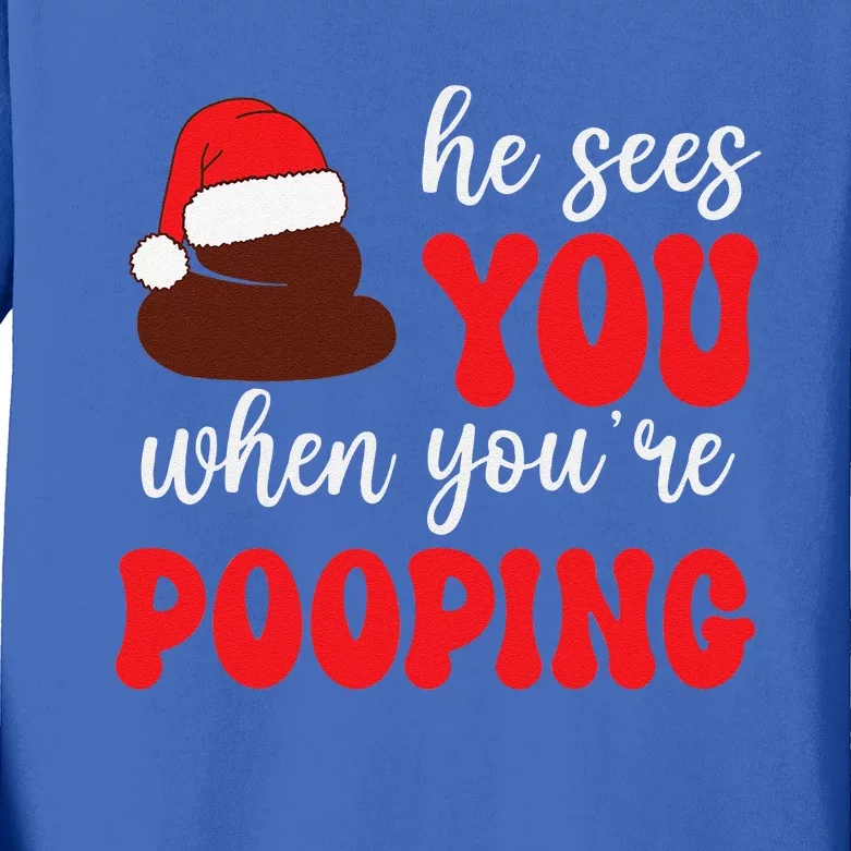 Funny He Sees You When Yourre Pooping Christmas Carol Kids Long Sleeve Shirt