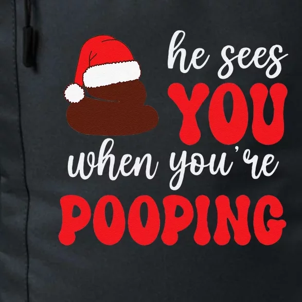 Funny He Sees You When Yourre Pooping Christmas Carol Daily Commute Backpack