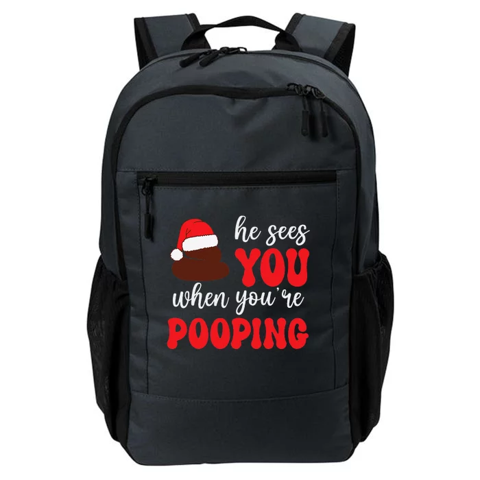 Funny He Sees You When Yourre Pooping Christmas Carol Daily Commute Backpack