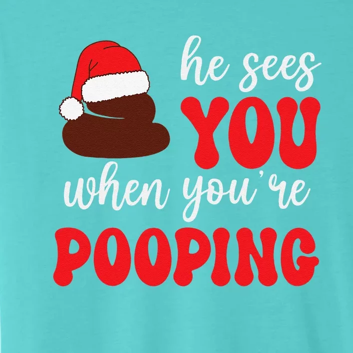 Funny He Sees You When Yourre Pooping Christmas Carol ChromaSoft Performance T-Shirt