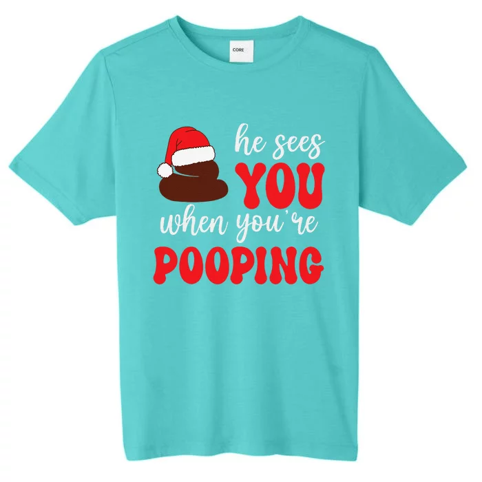 Funny He Sees You When Yourre Pooping Christmas Carol ChromaSoft Performance T-Shirt