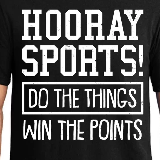 Funny Hooray Sports Do The Things Win The Points Pajama Set