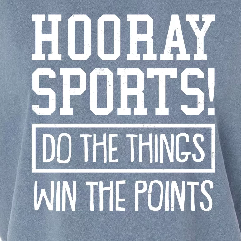 Funny Hooray Sports Do The Things Win The Points Garment-Dyed Women's Muscle Tee