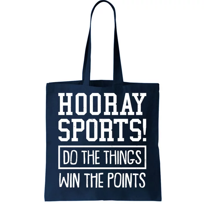 Funny Hooray Sports Do The Things Win The Points Tote Bag