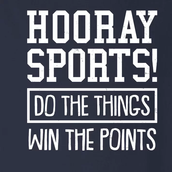 Funny Hooray Sports Do The Things Win The Points Toddler Long Sleeve Shirt