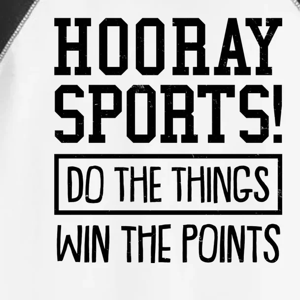 Funny Hooray Sports Do The Things Win The Points Toddler Fine Jersey T-Shirt