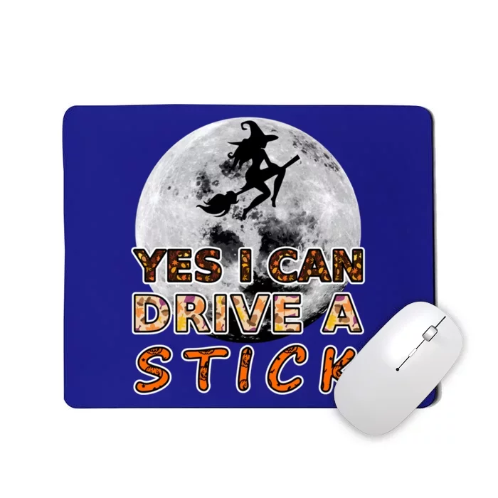 Fun Halloween Samhain Yes I Can Drive A Stick Big Moon Witch Meaningful Gift Mousepad