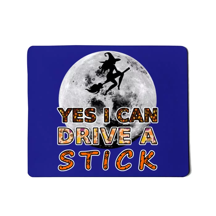 Fun Halloween Samhain Yes I Can Drive A Stick Big Moon Witch Meaningful Gift Mousepad