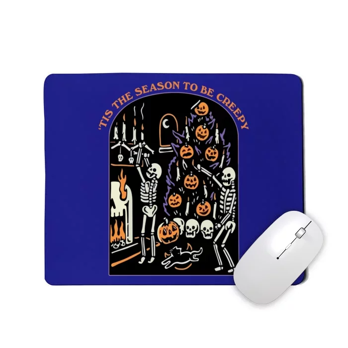 Funny Halloween Spooky Skeletons Tis The Season To Be Creepy Meaningful Gift Mousepad