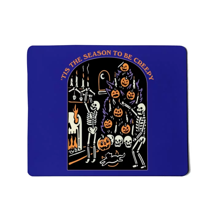 Funny Halloween Spooky Skeletons Tis The Season To Be Creepy Meaningful Gift Mousepad