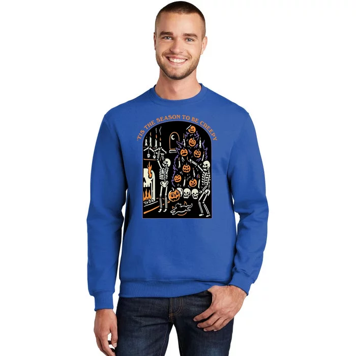 Funny Halloween Spooky Skeletons Tis The Season To Be Creepy Meaningful Gift Tall Sweatshirt